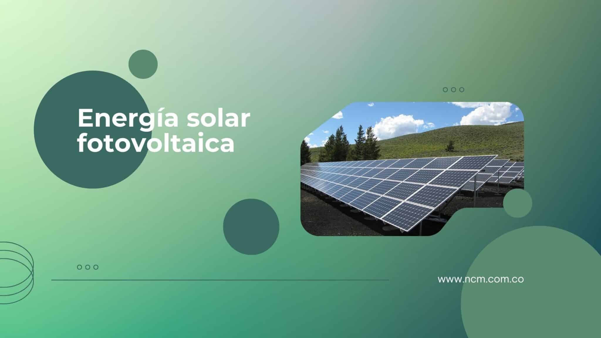 Energía solar fotovoltaica.